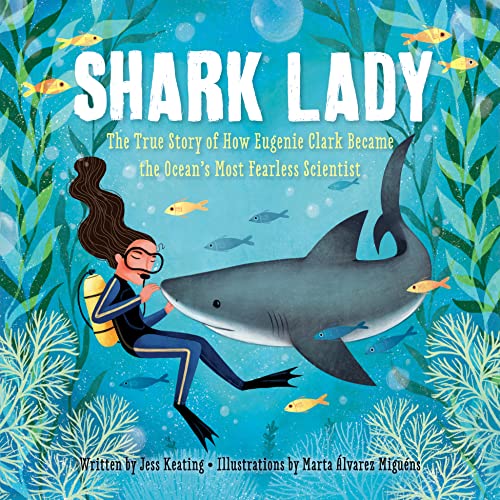 cover image Shark Lady: The True Story of How Eugenie Clark Became the Ocean’s Most Fearless Scientist