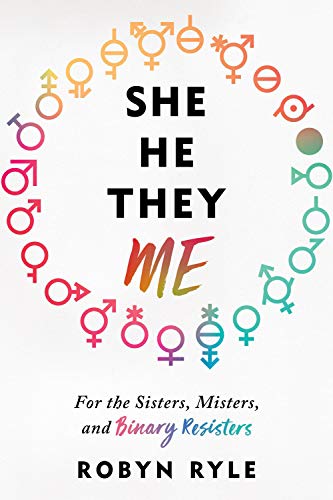 cover image She/He/They/Me: For the Sisters, Misters, and Binary Resisters