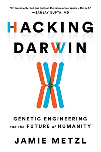 cover image Hacking Darwin: Genetic Engineering and the Future of Humanity