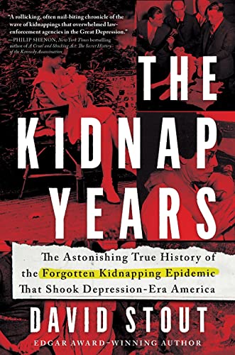 cover image The Kidnap Years: The Astonishing True History of the Forgotten Kidnapping Epidemic That Shook Depression-Era America