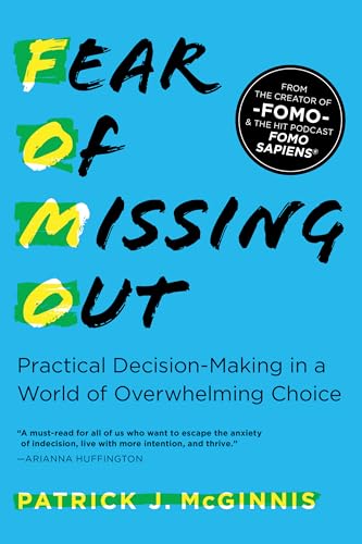 cover image Fear of Missing Out: Practical Decision-Making in a World of Overwhelming Choice