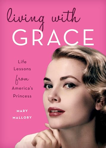 cover image Living with Grace: Life Lessons from America’s Princess