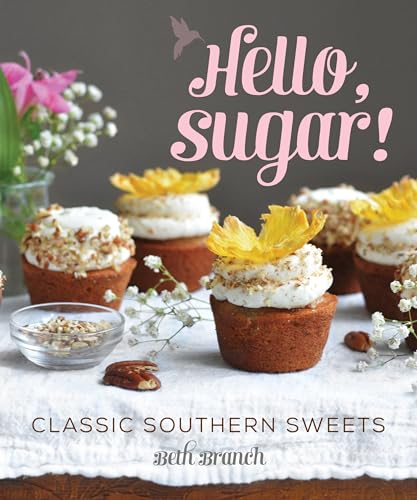 cover image Hello, Sugar! Classic Southern Sweets