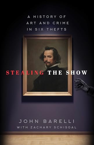 cover image Stealing the Show: A History of Art and Crime in Six Thefts