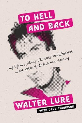 cover image To Hell and Back: My Life in Johnny Thunders’ Heartbreakers 