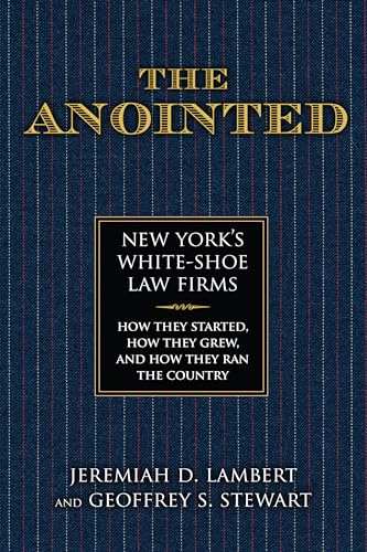 cover image The Anointed: New York’s Big Law Firms—How They Started, How They Grew, and How They Ran the Country