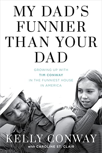 cover image My Dad’s Funnier than Your Dad: Growing Up with Tim Conway in the Funniest House in America