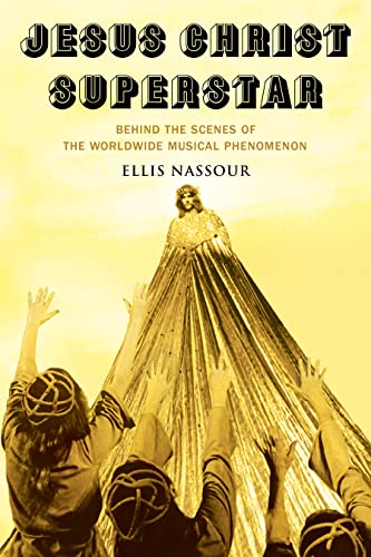 cover image Jesus Christ Superstar: Behind the Scenes of the Worldwide Musical Phenomenon