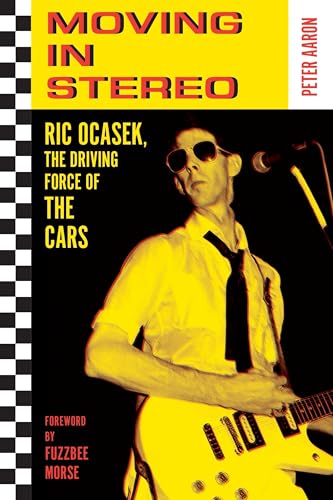 cover image Moving in Stereo: Ric Ocasek, the Driving Force of the Cars