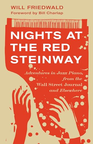 cover image Nights at the Red Steinway: Adventures in Jazz Piano, from the Wall Street Journal and Elsewhere