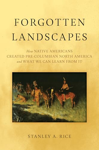 cover image Forgotten Landscapes: How Native Americans Created the Pre-Columbian World and What We Can Learn From It