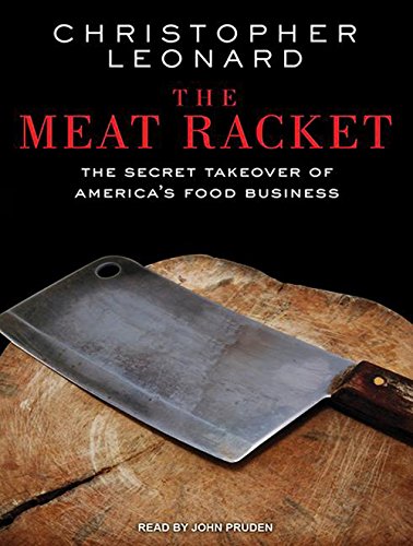 cover image The Meat Racket: The Secret Takeover of America’s Food Business