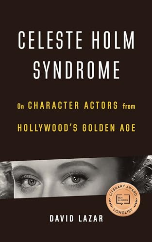 cover image Celeste Holm Syndrome: On Character Actors from Hollywood’s Golden Age