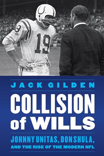 cover image Collision of Wills: Johnny Unitas, Don Shula, and the Rise of the Modern NFL