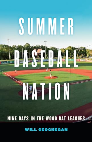 cover image Summer Baseball Nation: Nine Days in the Wood Bat Leagues