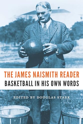 cover image The James Naismith Reader: Basketball in His Own Words