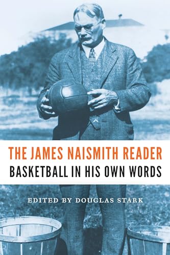 cover image The James Naismith Reader: Basketball in His Own Words