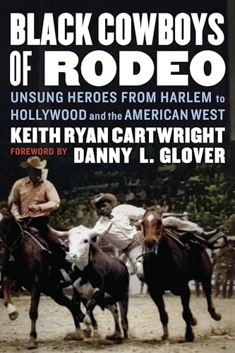 cover image Black Cowboys of Rodeo: Unsung Heroes from Harlem to Hollywood and the American West