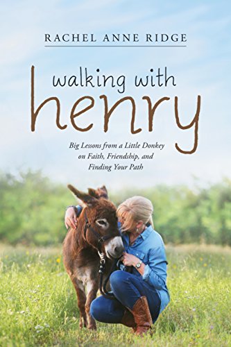 cover image Walking with Henry: Big Lessons from a Little Donkey on Faith, Friendship, and Finding Your Path