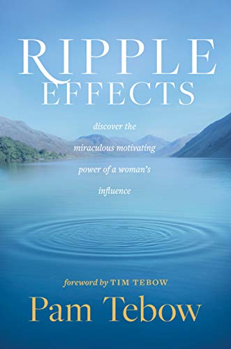 cover image Ripple Effects: Discover the Miraculous Motivating Power of a Woman’s Influence