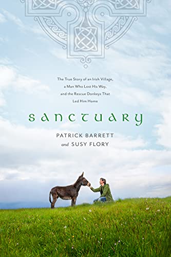 cover image Sanctuary: The True Story of an Irish Village, a Man Who Lost His Way, and the Rescue Donkeys That Led Him Home