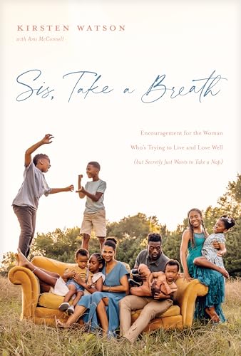 cover image Sis, Take a Breath: Encouragement for the Woman Who’s Trying to Live and Love Well (but Secretly Just Wants to Take a Nap)
