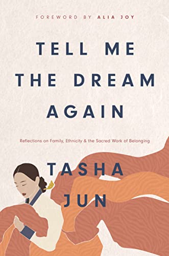 cover image Tell Me the Dream Again: Reflections on Family, Ethnicity, & the Sacred Work of Belonging