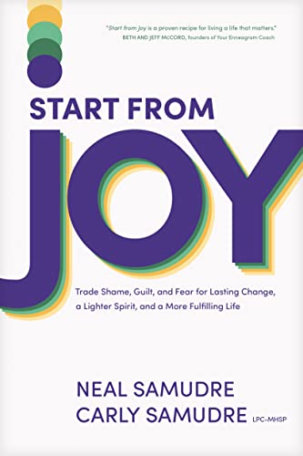 cover image Start from Joy: Trade Shame, Guilt, and Fear for Lasting Change, a Lighter Spirit, and a More Fulfilling Life