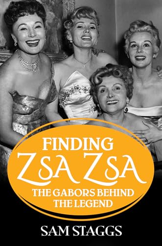 cover image Finding Zsa Zsa: The Gabors Behind the Legend 