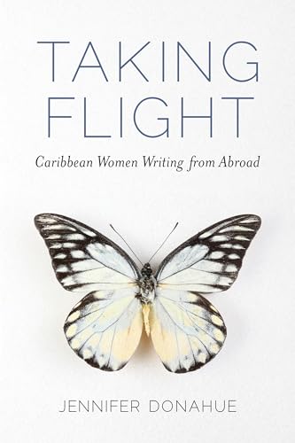 cover image Taking Flight: Caribbean Women Writing From Abroad