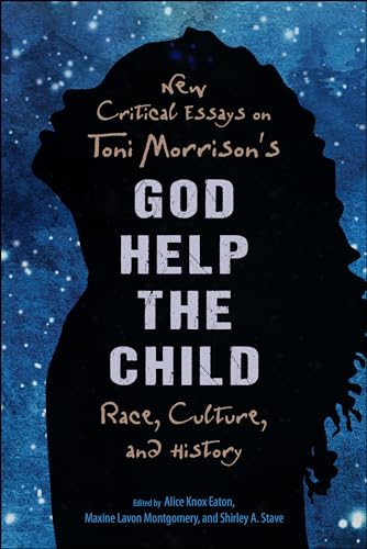 cover image New Critical Essays on Toni Morrison’s God Help the Child: Race, Culture, and History