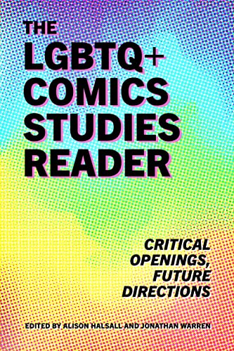cover image The LGBTQ+ Comics Studies Reader: Critical Openings, Future Directions