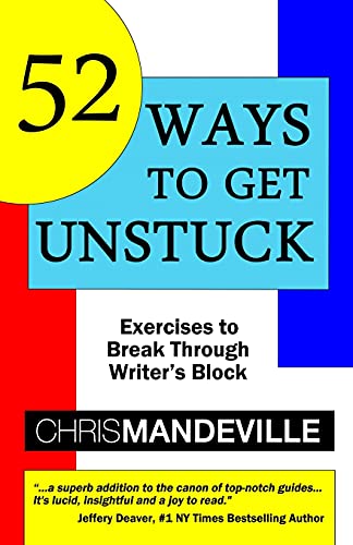 cover image 52 Ways to Get Unstuck: Exercises to Break Through Writer’s Block
