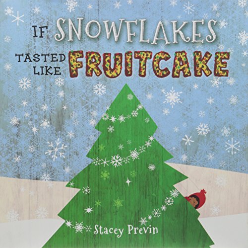 cover image If Snowflakes Tasted Like Fruitcake