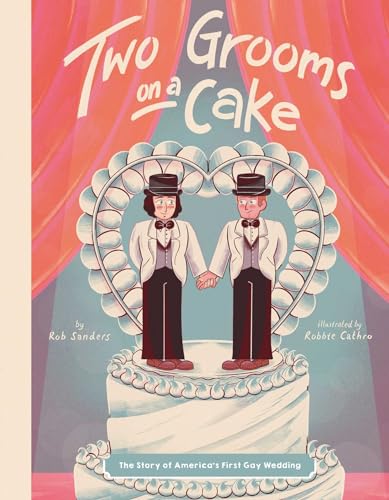 cover image Two Grooms on a Cake: The Story of America’s First Gay Wedding
