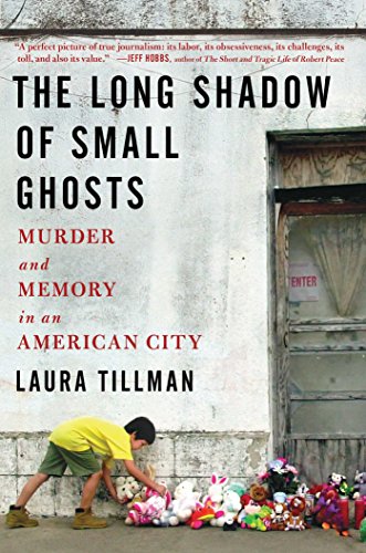 cover image The Long Shadow of Small Ghosts: Murder and Memory in an American City