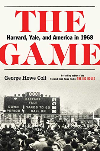 cover image The Game: Harvard, Yale, and America in 1968