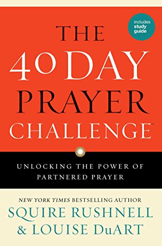 cover image The 40 Day Prayer Challenge: Unlocking the Power of Partnered Prayer