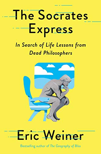 cover image The Socrates Express: In Search of Life Lessons from Dead Philosophers 