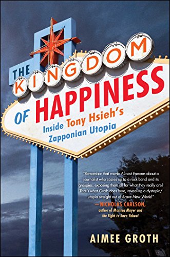 cover image The Kingdom of Happiness: Inside Tony Hsieh’s Zapponian Utopia