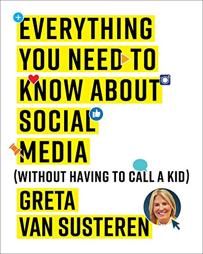 cover image Everything You Need to Know About Social Media (Without Having to Call a Kid)