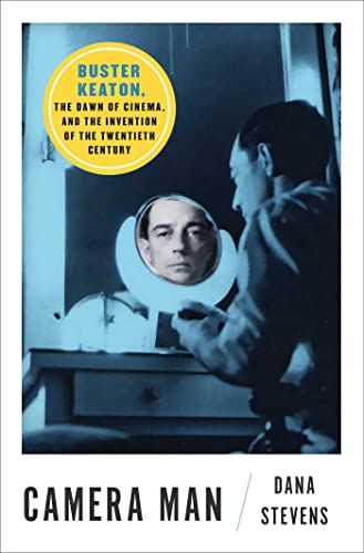 cover image Camera Man: Buster Keaton, The Dawn of Cinema, and the Invention of the 20th Century