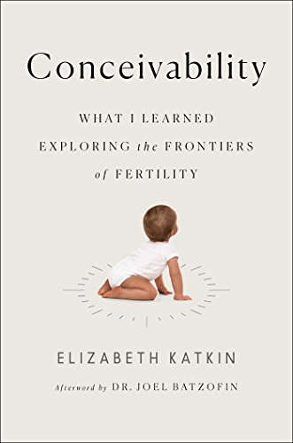 cover image Conceivability: What I Learned Exploring the Frontiers of Fertility 