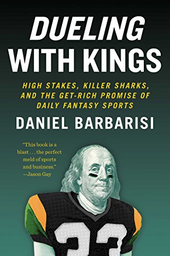 cover image Dueling with Kings: High Stakes, Killer Sharks, and the Get-Rich Promise of Daily Fantasy Sports