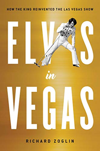 cover image Elvis in Vegas: How the King Reinvented the Las Vegas Show