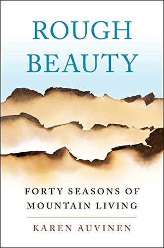 cover image Rough Beauty: Forty Seasons of Mountain Living