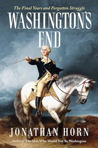cover image Washington’s End: The Final Years and Forgotten Struggle