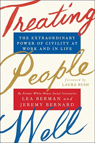 cover image Treating People Well: The Extraordinary Power of Civility at Work and in Life 