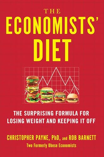 cover image The Economists’ Diet: Two Formerly Obese Economists Find the Formula for Losing Weight and Keeping It Off 