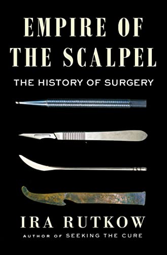cover image Empire of the Scalpel: The History of Surgery